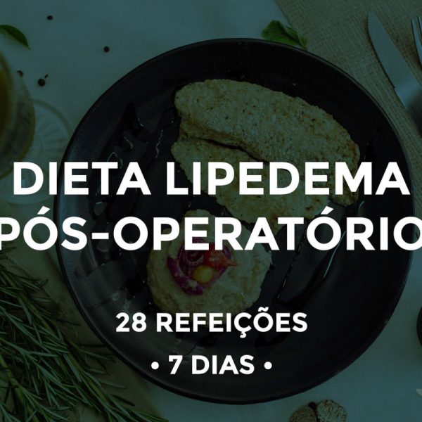 Dieta Lipedema - Pós-Operatório - 7 Dias